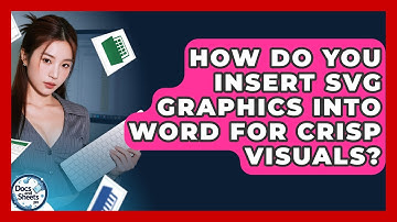 How Do You Insert SVG Graphics Into Word For Crisp Visuals? - Docs and Sheets Pro