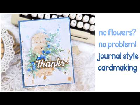 Journal Style Cardmaking | No Flowers, Just Beautiful Layers! | Altenew