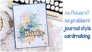 Journal Style Cardmaking | No Flowers, Just Beautiful Layers! | Altenew