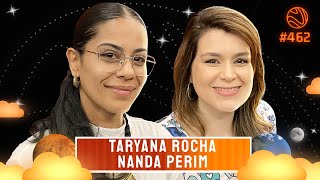 TARYANA ROCHA E NANDA PERIM - Venus Podcast #462