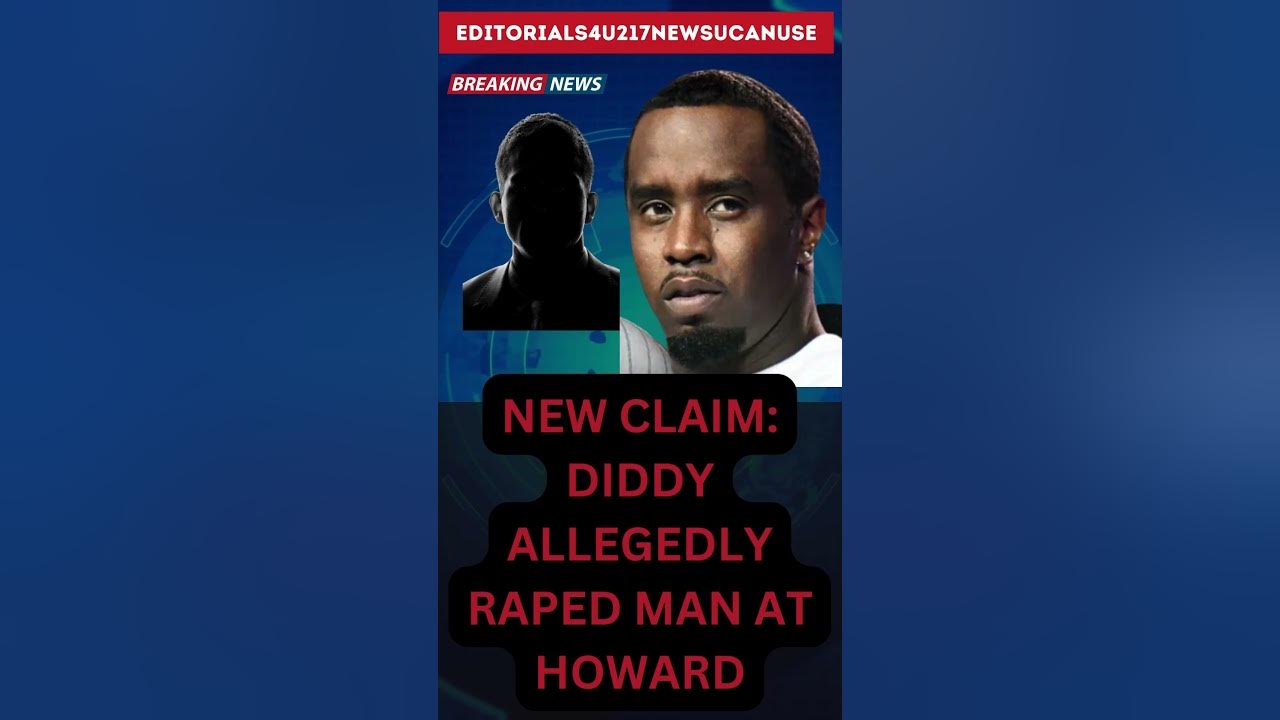 P Diddy Latest News Man Claims New SA Against Diddy at Howardviral