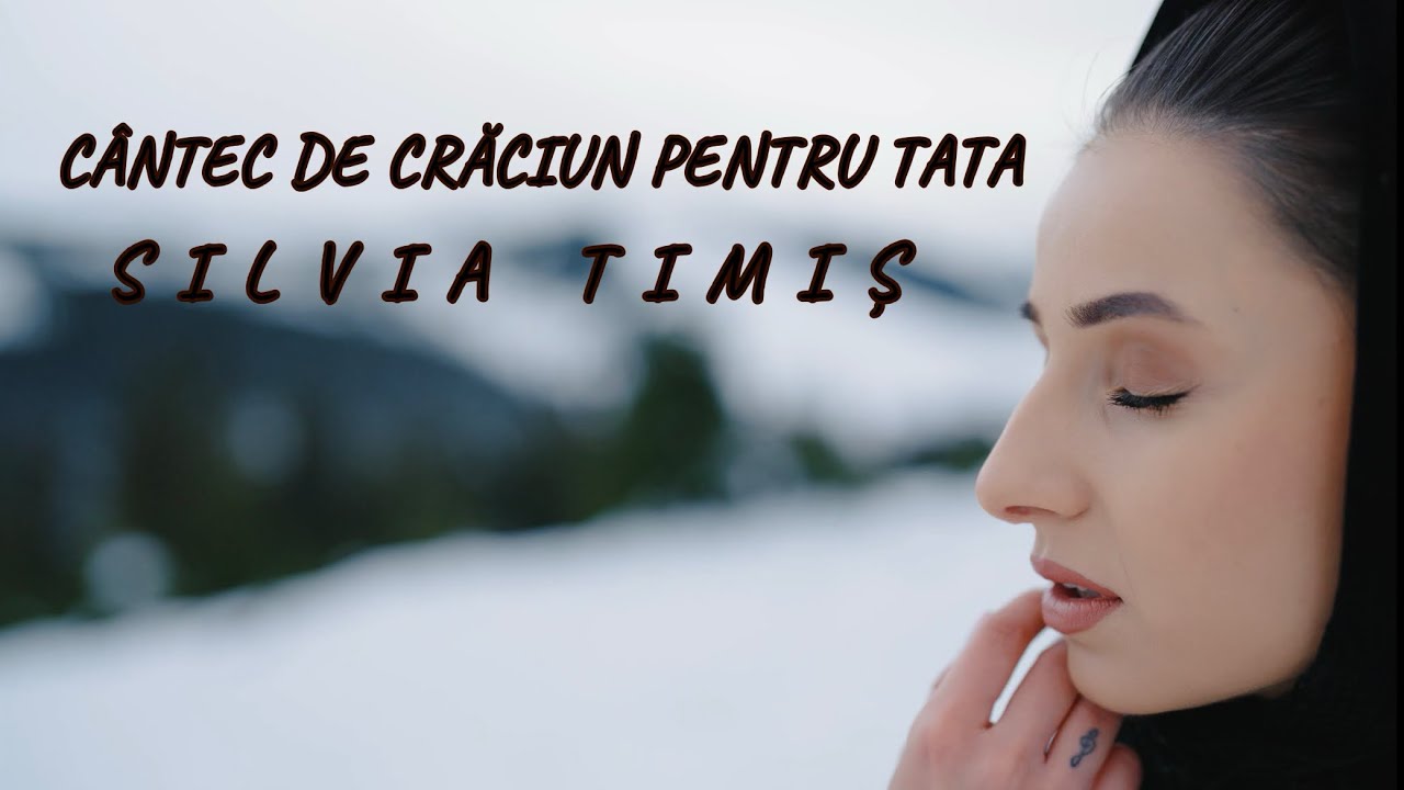 SILVIA TIMI   Cntec de Crciun pentru TATA  pentru cei plecai