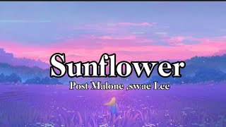 Sunflower- Post Malone , Swae Lee (Lyrics)
