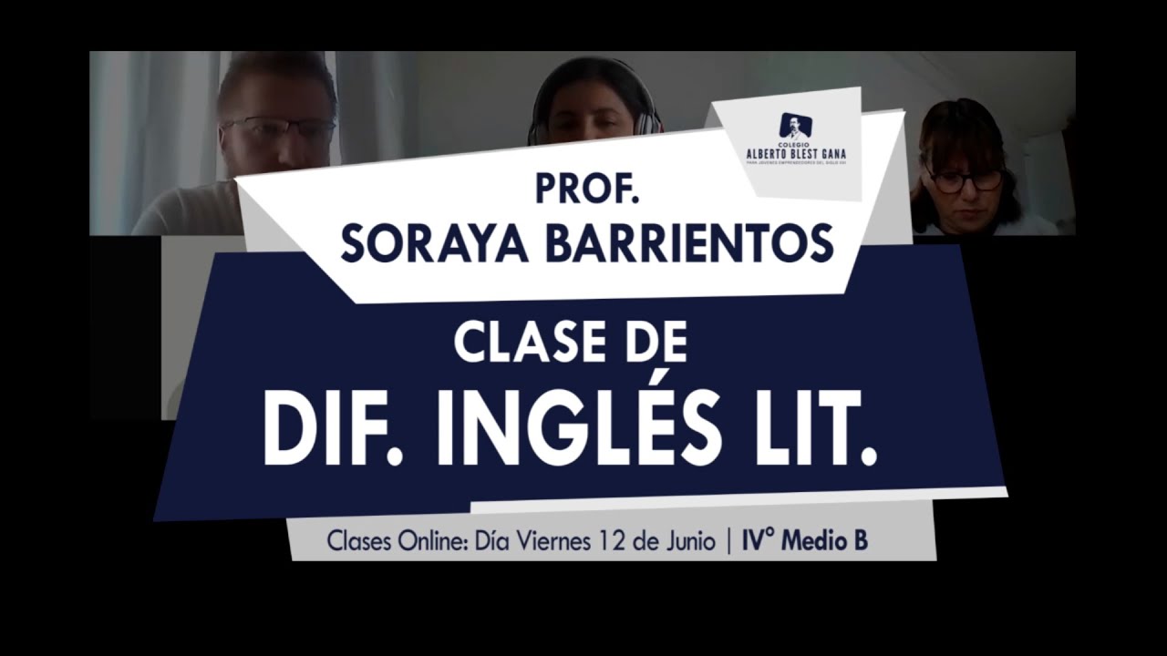 Clase de Dif. Inglés Lit. IV° Medio B Prof. Soraya Barrientos YouTube