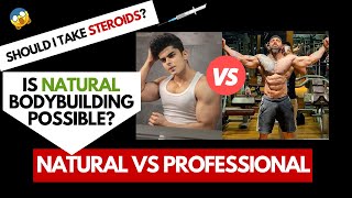 Should Beginners Take Steroids? Natural Vs Professional Tejas Yadav