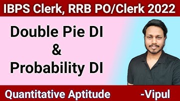 Double Pie Chart DI & Probability Based DI | DI for RRB PO/Clerk & IBPS Clerk by VIPul | VIP Eduserv