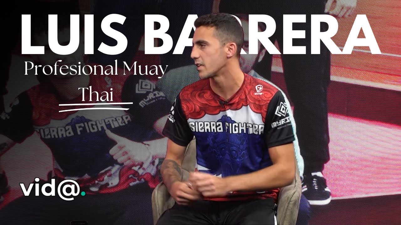 ENTREVISTA | El arte del Muay Thai representado por Luis Barrera - 