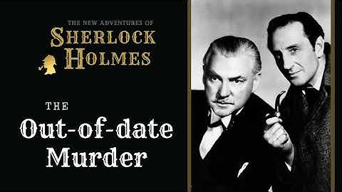Sherlock Holmes Radio: The Out of Date Murder | Basil Rathbone, Nigel Bruce, Tom Conway