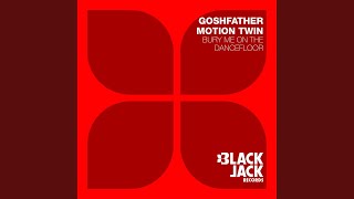 Bury Me On The Dancefloor - Goshfather & Motion Twin