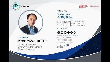 Talk on Universes: As Big Data | Prof Yang-Hui He | BMUCO