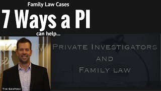 Information 7 Ways a Private Investigator Can Help with a Family Law Case News