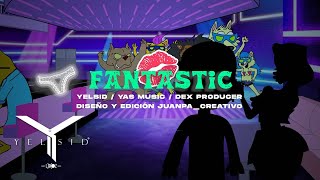 Yelsid - Fantastic - El Yelso