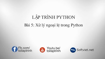 [Lập trình Python] - Bài 5: Xử lý ngoại lệ trong Python (try - except)