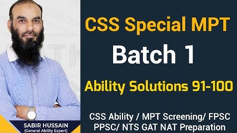 CSS MPT MAY 21st Batch 1 Ability Solutions (Part-1) Sir Sabir Hussain