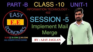 Class 10 || Part -B || Unit 1 || Session 5 || Implement Mail Merge || Information Technology