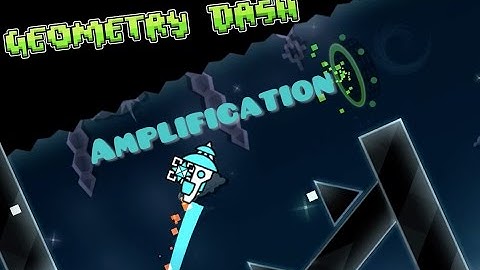 Amplification [Geometry Dash]