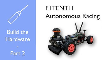 F1TENTH Autonomous Racing: Build the Hardware - Part 2