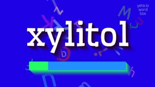 How to say xylitol High Quality Voices
