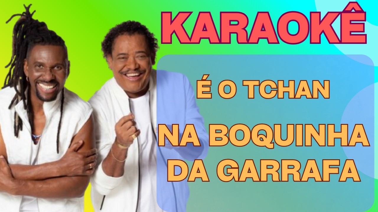 Karaokê - É o Tchan - Na boquinha da garrafa - YouTube