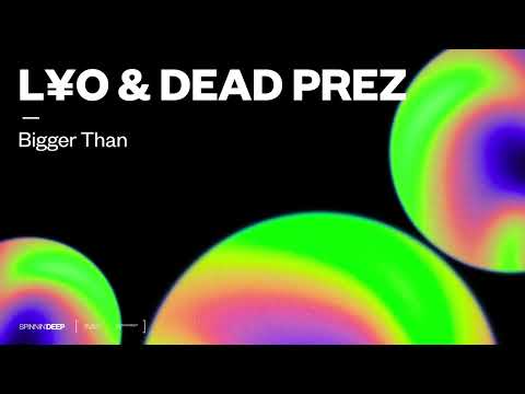 L¥O & Dead Prez - Bigger Than