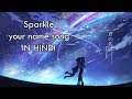 Your name kimi no nawa  sparkle song  hindi cover ft mayank solanki