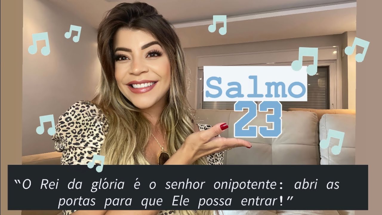 Salmo 23 - O rei da glória é o Senhor onipotente; Abri as portas para que ele possa entrar!
