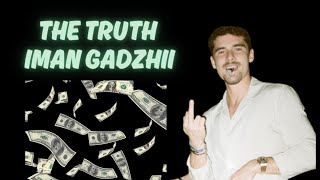 Honest opinion on IMAN GADZHI