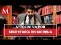 Antonio Attolini se 'destapa'; busca ser secretario general de Morena