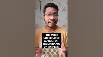 The Most Underrated Advice By Toppers of JEE Main, JEE Advanced, and BITSAT | JEE Main | BITSAT 2022