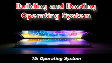 Building and Booting Operating System | Generation of OS | Booting OS | System Boot | SYSGEN Program