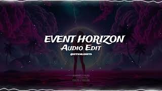 KORDHELL x MAJED - EVENT HORIZON [Edit audio-Reverb]