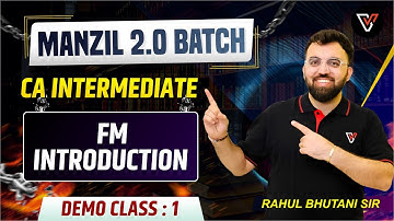 FM Introduction🔥🔥 | FM CA Intermediate May/Sep 2025 | Manzil2.0 Batch Demo 01|By Rahul Bhutani Sir