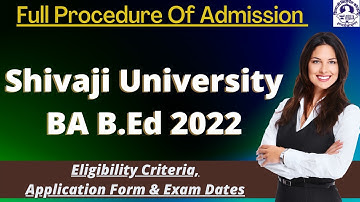 Shivaji University BA B.Ed 2022:Application Form, Exam Pattern, Eligibility Criteria, Syllabus