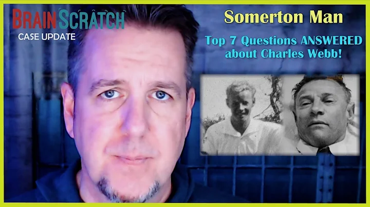 SOMERTON MAN: Top 7 Questions ANSWERED About Charles Webb | Brainscratch Update