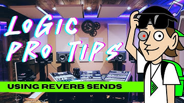 Logic Pro Tips: Using Reverb Sends