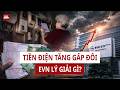 TIỀN ĐIỆN TH&Aacute;NG 6 TĂNG GẤP Đ&Ocirc;I! H&agrave;ng Triệu Gia Đ&igrave;nh "CHO&Aacute;NG V&Aacute;NG" V&igrave; H&oacute;a Đơn Cao Kỷ Lục | VTC News