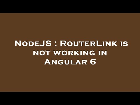 NodeJS : RouterLink is not working in Angular 6