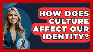 How Does Culture Affect Our Identity? - Philosophy Beyond