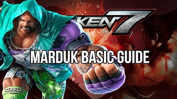MARDUK BASIC GUIDE - TEKKEN 7 (BASIC TO PRO)