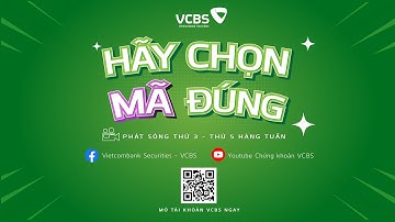 Hãy Chọn Mã Đúng #17 (01.12.2022) | Khuyến nghị mã cổ phiếu tiềm năng