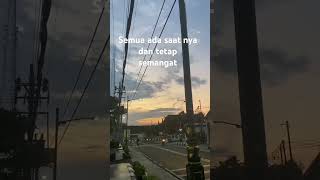 Semua Akan Ada Saat Nya Tiba Lebih Baik Lagi