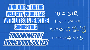 Linear & Angular Velocity Problems w/ Lots of Conversion Practice | Trigonometry Homework Solved!