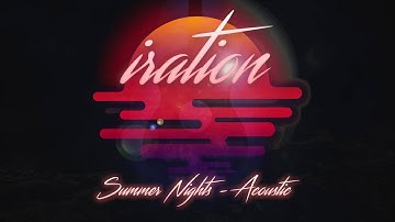 Summer Nights (Acoustic) [2016] - IRATION