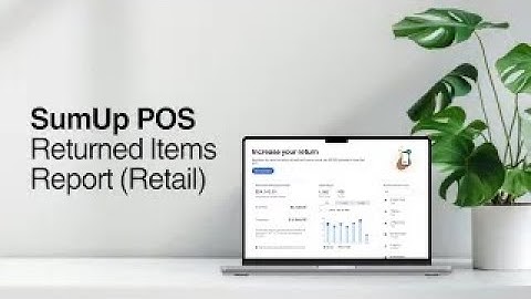 Optimize Your Retail Inventory: SumUp POS Returned Items Report