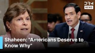 "Americans Deserve to Know Why", Sen. Shaheen Confronts Rubio Over Ukraine, Russia and Iran | AC1G