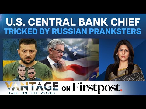 Russia’s Prank Wars: US Fed Chief Falls for “Zelensky’s” Prank Call | Vantage with Palki Sharma
