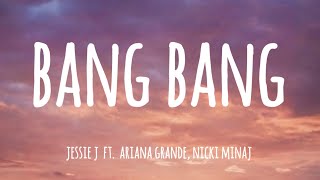 Jessie J ft. Ariana Grande, Nicki Minaj - Bang Bang ( Lyrics ) 