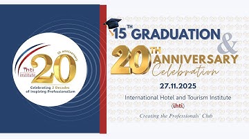 INTERNATIONAL HOTEL AND TOURISM INSTITUTE 15 TH GRADUATION II 20TH ANNIVERSARY II 27 NOV 2025