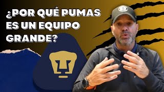 Las razones del DR. GARCÍA por las que PUMAS es un equipo grande de México