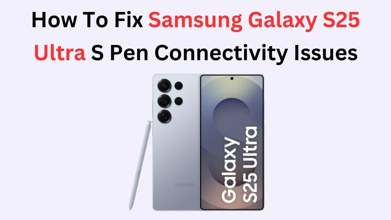 How To Fix Samsung Galaxy S25 Ultra S Pen Connectivity Issues - YouTube